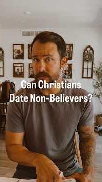 Can Christians Date Non-Believers?
