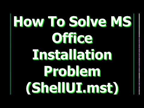 How To Solve MS Office Installation Problem (ShellUI.mst)