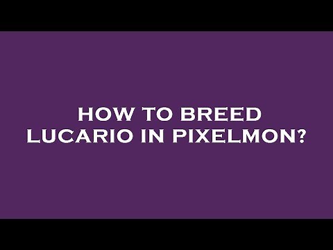 How to breed lucario in pixelmon?