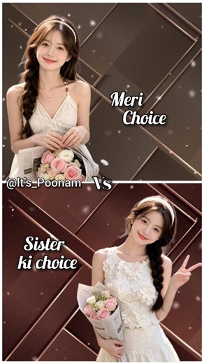👀 Meri Choice💕 vs Sister Ki😍 Choice 💕 | #choose