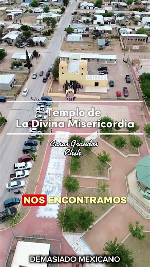 Visitando todas las iglesias del estado de Chihuahua templo de La Eivina Misericordia en Casas Grandes Pueblo Mágico #demasiadomexicanosoy #paisanosenusa🇺🇸 #casasgrandeschihuahua #casasgrandeschihuahua