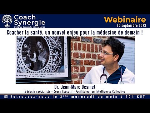 Coacher la Santé, un nouvel enjeu pour la Médecine de demain ! - Dr Jean-Marc Desmet - Coach ICF