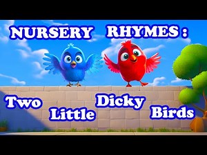 Two Little Dicky Birds | Kids & Nursery Rhymes | Sing along Song