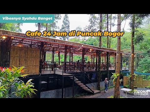 Syahdu Banget, Cafe Kembali ke Alam | Cafe yang Buka 24 Jam di Puncak Bogor