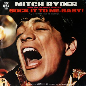 Mitch Ryder And The Detroit Wheels - Sock It To Me - Baby!
