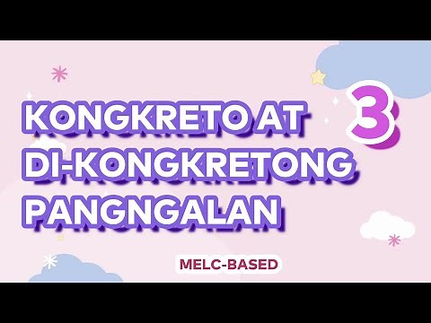 KONGKRETO AT DI-KONGKRETONG PANGNGALAN (MELC-Based) with Teacher Calai