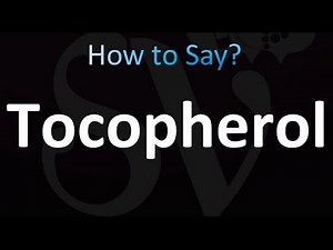 How to Pronounce Tocopherol (correctly!)