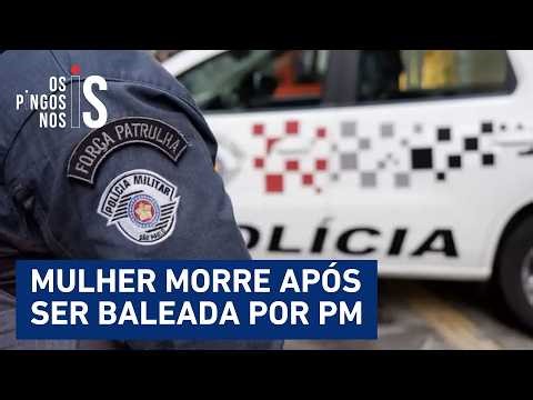 MP investiga morte de mulher baleada por policial em São Paulo