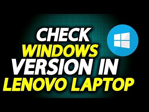 How To Check Window Version In Lenovo Laptop - Full Guide