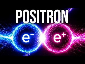 What Is a Positron And What Happens When It Meets an Electron?