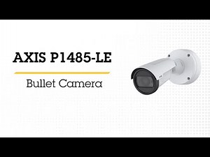 AXIS P1485-LE 28 mm: high-performance surveillance camera