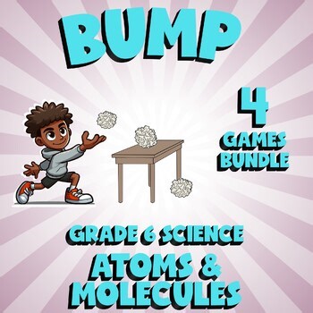 4 BUMP Science Games - Atoms & Molecules - Grade 6 No Prep Review Activity