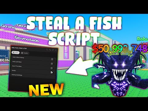 *NEW* Steal A Fish! Script (PASTEBIN 2025) (REMOVE WALLS , INSTANT STEALS ,AUTO LOCK , COLLECT CASH)