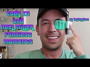 CODY KO AND NOEL MILLER BEST/FUNNY MOMENTS