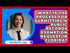 What Is the Process for Submitting a Public Records Exemption Request in Florida?