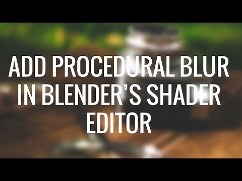 Add Procedural Blur In Blender's Shader Editor