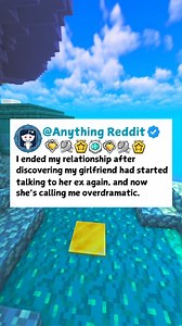I ended my relationship after discovering my girlfriend had started talking to her ex again, and now she’s calling me overdramatic. | AnythingReddit