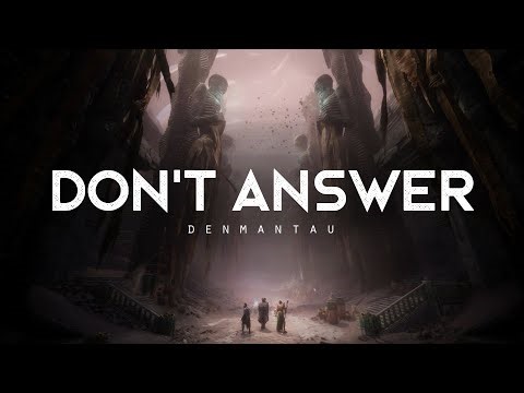 Don't Answer - DenManTau (LYRICS)