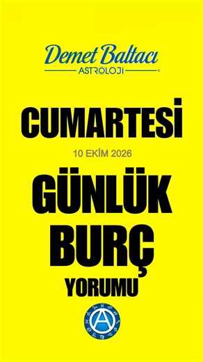 10 Ekim 2026 Cumartesi 🔥 Günlük Burç Yorumu