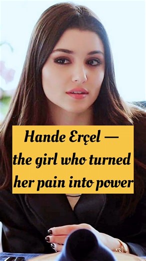 Hande Erçel – The Girl Who Turned Pain Into Power 💔✨ #trending #turkey #handeerçel #ytshorts #shorts