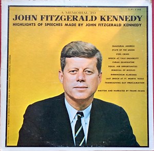 John Fitzgerald Kennedy - A Memorial To John Fitzgerald Kennedy: Highlights Of Speeches Made By John Fitzgerald Kennedy