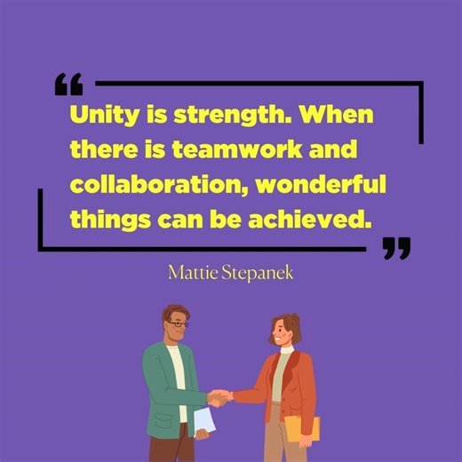 "Unity is strength. When there is teamwork and collaboration, wonderful things can be achieved." – Mattie Stepanek Join the movement: nolabels.org/joinus | No Labels