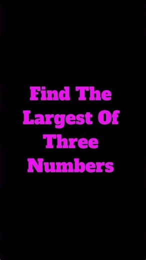 Find Largest Number. #python #pythonprogramming