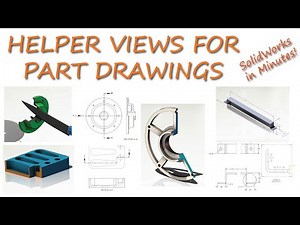 Many HELPER Views for Part Drawings in SolidWorks in 9 Minutes!