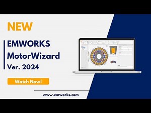 Introducing New EMWORKS - MotorWizard for Electric Motor Design