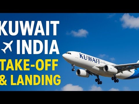 Kuwait to India Flight Journey 2025 | Kuwait Airways Take-off & Landing Video #KuwaitToIndia