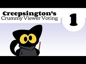 Creepsington's Crummy Viewer Voting - Episode 1