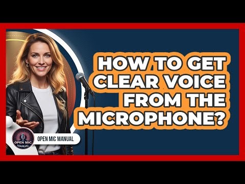 How To Get Clear Voice From The Microphone?