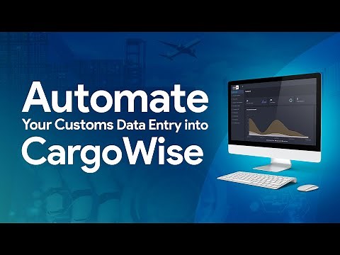 Automate Customs Data Entry into CargoWise with CargoDoc