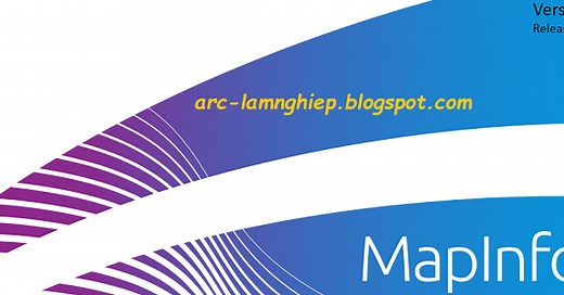 HƯỚNG DẪN CÀI ĐẶT PHẦN MỀM MAPINFO 15.2 (bản 64bit, crack)