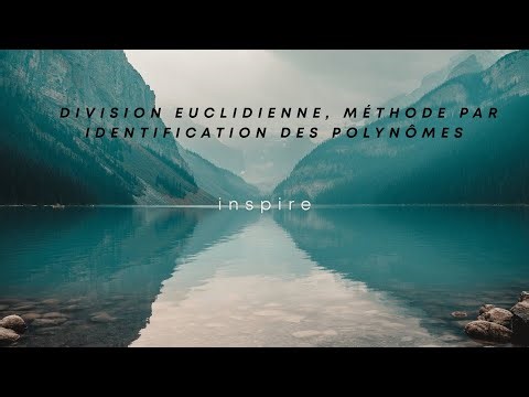division euclidienne, méthode par identification des polynômes