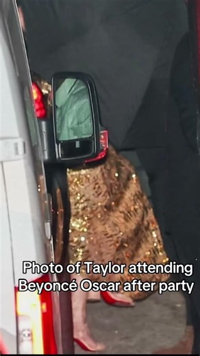 Taylor attending Beyoncé Oscar after party #taylorswift #swifttok #swiftie #thelifeofashowgirl