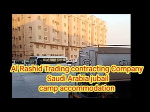 Al Rashid Trading contracting Company Saudi Arabia Camp accommodation||RTCC compny Jubail Saudi Arab