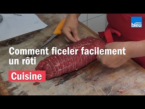 CUISINE | Comment ficeler facilement un rôti