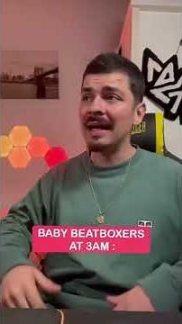 Baby Beatboxers at 3AM be like :