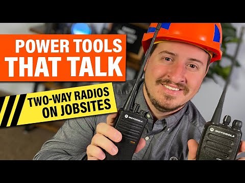 Two-Way Radios For Construction Jobsites - Power Tools That Talk!