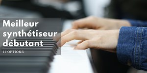 Meilleur synthétiseur pour débutant en 2026 — Les 14 Options