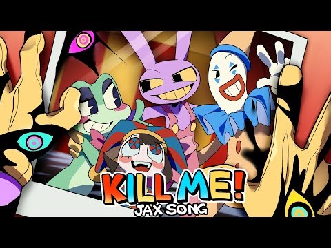 Kill Me! Jax Song 【THE AMAZING DIGITAL CIRCUS 2D MUSIC VIDEO】