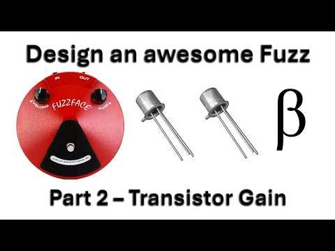Germanium Fuzz Face Schematic - Part 2 choosing a transistor for tone - understanding gain, Beta/hFE