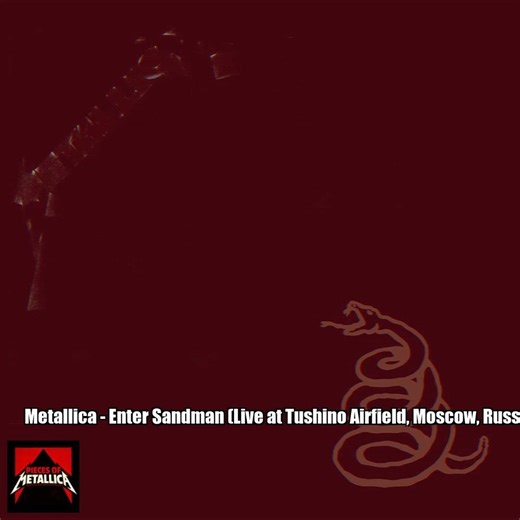 Metallica – Enter Sandman (Live at Tushino Airfield, Moscow, Russia September 28th, 1991)