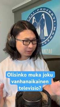 Olisinko muka joku vanhanaikainen televisio?