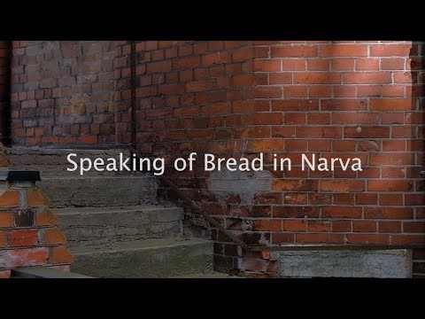 Speaking of Bread in Narva