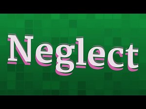 NEGLECT pronunciation • How to pronounce NEGLECT