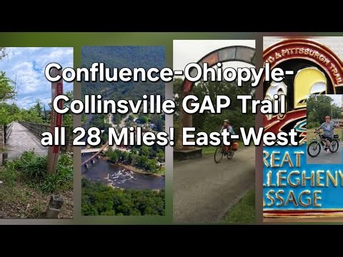 P4 GAP Trail Confluence-Ohiopyle-Connellsville East-West all 28 Miles!