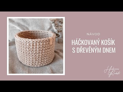 Háčkovaný košík s dřevěným dnem ‐ Návod pro začátečníky