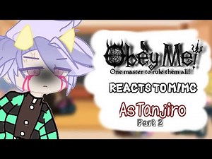 Obey Me! reacts to M!MC as Tanjiro | 2/2 || Manga/Anime spoilers • [ZeYev]